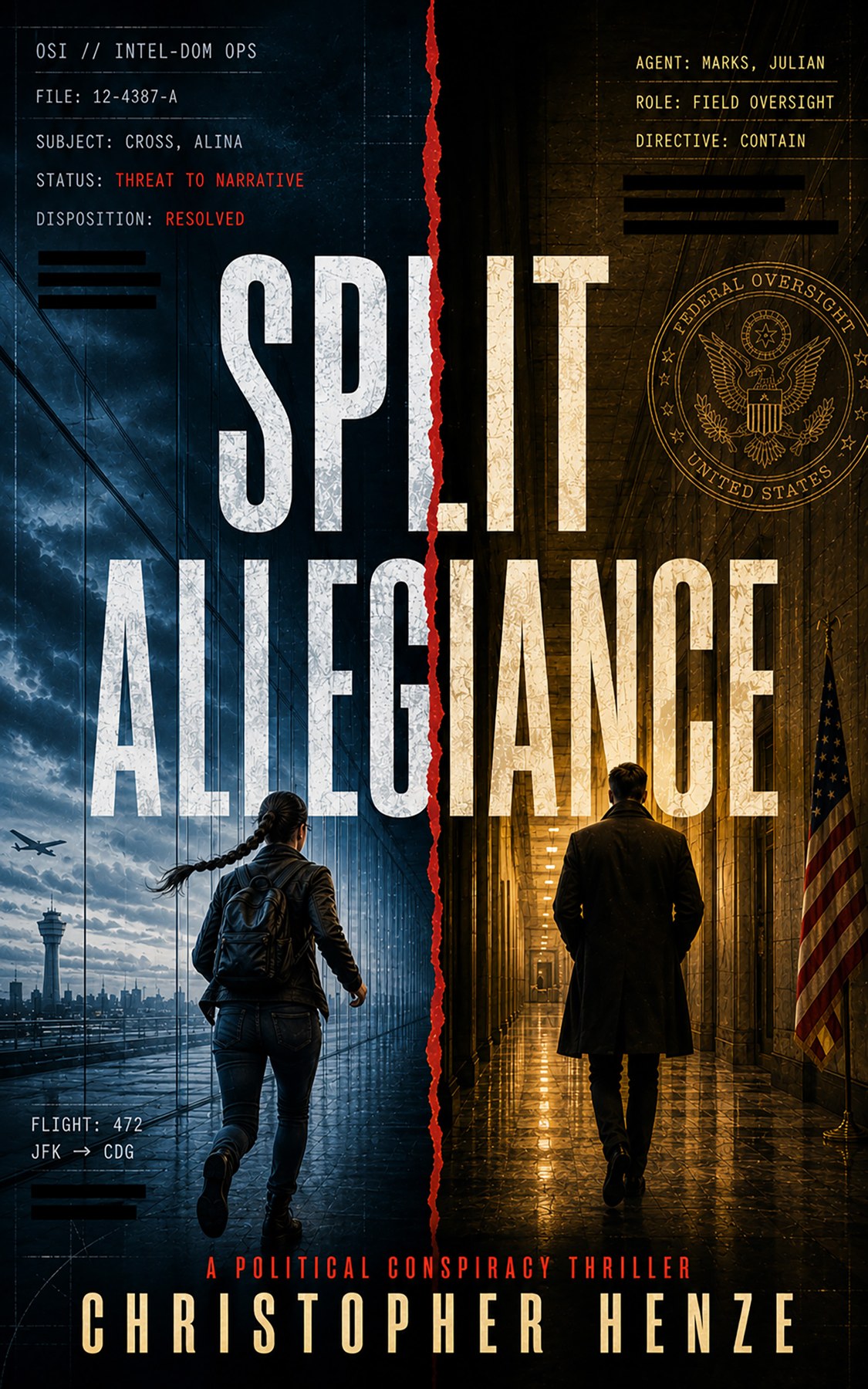 Split Allegiance — A Political Conspiracy Thriller by Christopher Henze